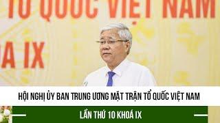 Hội nghị Ủy ban Trung ương Mặt trận Tổ quốc Việt Nam lần thứ 10 khoá IX