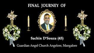 Final Journey of Sachin D'Souza (45) | Guardian Angel Church Angelore , Mangalore