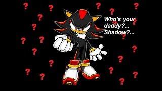 Who's your daddy Shadow?