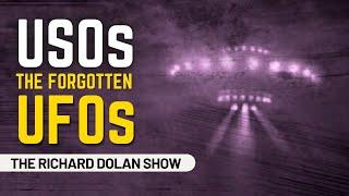 USOs: The Forgotten UFOs | The Richard Dolan Show
