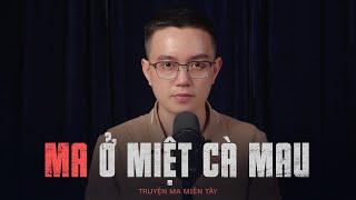 Truyện ma Miền Tây : MA Ở MIỆT CÀ MAU