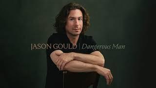 Jason Gould - For All We Know - Dangerous Man