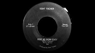 Kent Tocher - Ride Me Down Easy/For The Good Times (1974)