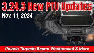 3.24.3 New PTU Updates & Tests | Nov. 11th, 2024 | Polaris Torpedo Rearm Workaround | Star Citizen