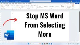 How to stop Ms Word from selecting more | Stop word auto selection