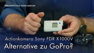 Actionkamera Sony FDR X1000V - Alternative zu GoPro?