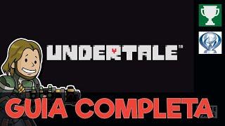 UNDERTALE - Guía completa [1000G / PLATINO]