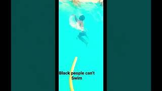 Black People Can’t Swim ! #shorts #swimming #black