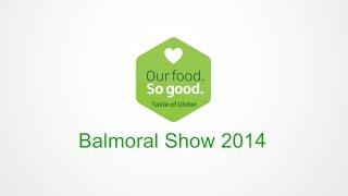 Taste of Ulster TV - Balmoral Show 2014