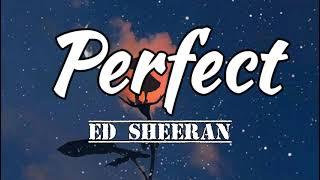 Perfect - Ed Sheeran ( Lyrics )