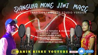 Danguya mone jiwi mase/Santali traditional songs/Protima Studio/Manik Kisku/Razz Rapj/new Santali st