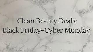 ALL THE CLEAN BEAUTY BLACK FRIDAY DEALS 2017-- YES!!