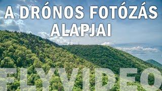 A drónos fotózás alapjai - flyvideo - VLOG#68