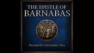 THE EPISTLE OF BARNABAS  Lost Writings From Paul's Companion - Full Audiobook With Text