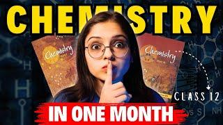 Complete Chemistry in One Month | Best Strategy to Score 95 in One Month | Class 12 Board Exam