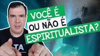 Espiritualidade: 7 coisas que mostram que você é Espiritualista