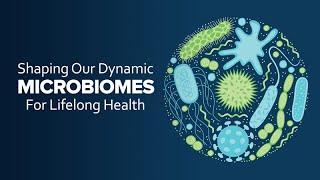 Shaping Our Dynamic Microbiomes For Lifelong Health - Exploring Ethics