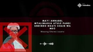 Mayi Annabel Mtalimanja Atule Pansi Undindo Ngati Chair Wa MEC - Blessings Chaima Lozalio