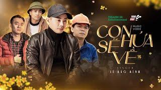 CON HỨA SẼ VỀ - LÊ BẢO BÌNH | OFFICIAL MUSIC VIDEO | NHẠC XUÂN 2023 - MẸ, XUÂN NÀY CON VẪN THA HƯƠNG