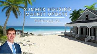 Summer Housing Market Update 2024 | Richmond, VA