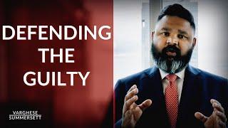 As a defense attorney, how can you represent someone whom you know is guilty?
