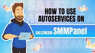 How to Use Autoservices in SalezMedia SMM Panel: A Step-by-Step Guide for Beginners | #smmpanel