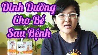 Bí Quyết Để Bé Nhanh Tăng Cân, Tăng Tức Đề Kháng & Khỏe Mạnh Hơn Sau Khi Bệnh? Bé biếng ăn sau bệnh!