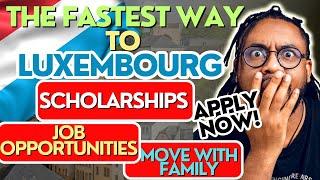 This is the FASTEST Way to Move to Luxembourg in 2025! | Move with Family | Scholarships