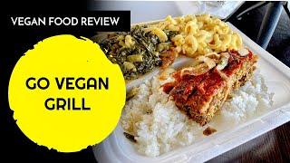 Go Vegan Grill Food Review | Vegan Soul Food | Decatur, GA