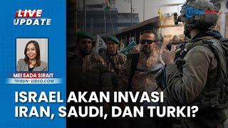 Mantan Panglima IRGC Tuding Israel akan Invasi Iran, Saudi, dan Turki seusai Kuasai Gaza dan Lebanon