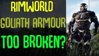 Most Powerful Armour In Rimworld? Goliath Armor Mod! Rimworld Mod Showcase