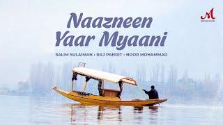 Naazneen Yaar Myaani | Salim Sulaiman | Noor Mohammad | Raj Pandit | Merchant Records | Kashmir Song
