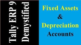 Fixed Asset & Depreciation Accounts in Tally ERP 9| Depreciation Provision Accounting in Tally ERP 9