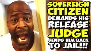 Sovereign Citizen DEMANDS His Release... Judge Sends Him BACK TO JAIL!!! Pro Se FAIL!!!