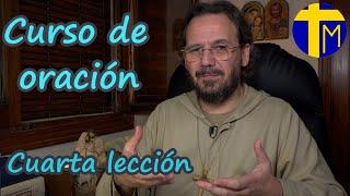 Curso de oración: Cuarta lección