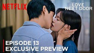 Love Next Door | Episode 13 Exclusive Preview & Spoilers {ENG SUB}