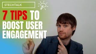 7 Tips To Boost User Engagement On Your App | STT