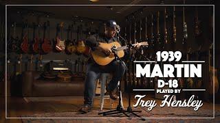 1939 Martin D-18 played by Trey Hensley