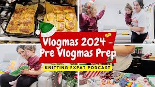 Knitting Expat Vlogmas - Pre Vlogmas Prep!