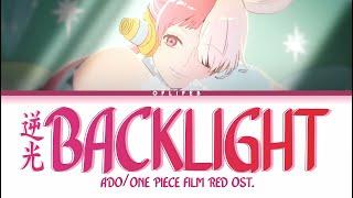 ADO - BACKLIGHT (One Piece Film Red OST) Lyrics | Lirik & Terjemahan