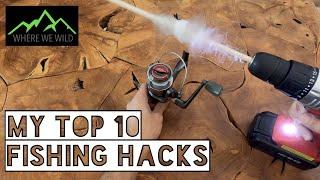 MY TOP 10 FISHING HACKS