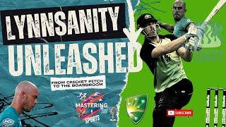 Lynnsanity Unleashed: From Cricket Pitch to The Boardroom |  Cricket Powerhouse Chris Lynn | EP #6