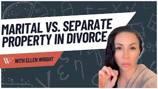 Marital vs. Separate Property in Divorce | Wright Family Law Group