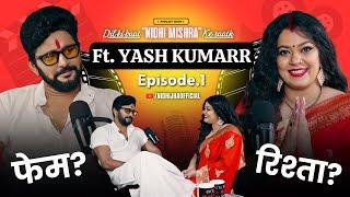 DIL KI BAAT "NIDHI MISHRA" KE SAATH | Episode 1 Ft. YASH KUMARR | New Podcast Show