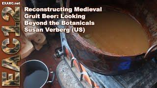 Reconstructing Medieval Gruit Beer: Looking Beyond the Botanicals