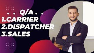 Q/A Carrier Vs Dispatcher Vs Sales (Difficulties in Dispatch Business)