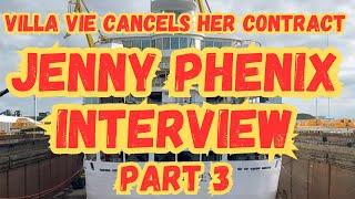 Jenny Phenix Get Her Villa Vie Contract Cancelled. Part 3 Of The EXCLUSIVE Interview.