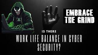 Work Life Balance in Cyber Security?