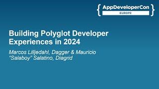 Building Polyglot Developer Experiences in 2024 - Marcos Lilljedahl & Mauricio Salatino