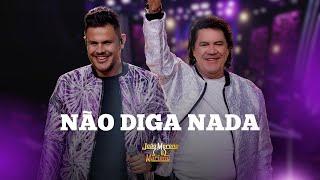 Não diga nada - João Moreno e Mariano "Ao vivo em Goiânia"